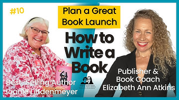 Writing Tip #10: How to Plan Great Book Launch Events to Celebrate, Sell Books + Get Media Coverage