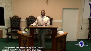 Judgment and Rejection Of The Truth By Pastor Bernard Jean-Mary 04-02-2021