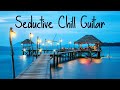 Seductive chill guitar  soothing smooth jazz  study work  sleep  positive music for lounge bar