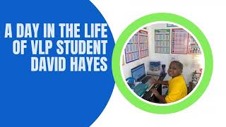 A Day in the Life of VLP student David Hayes 14