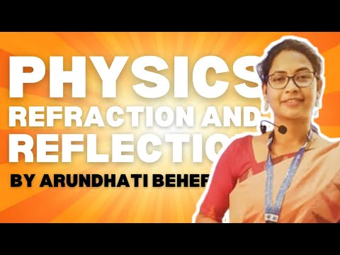 Refraction and Reflection | Math & Science | By Arundhati Behera - YouTube