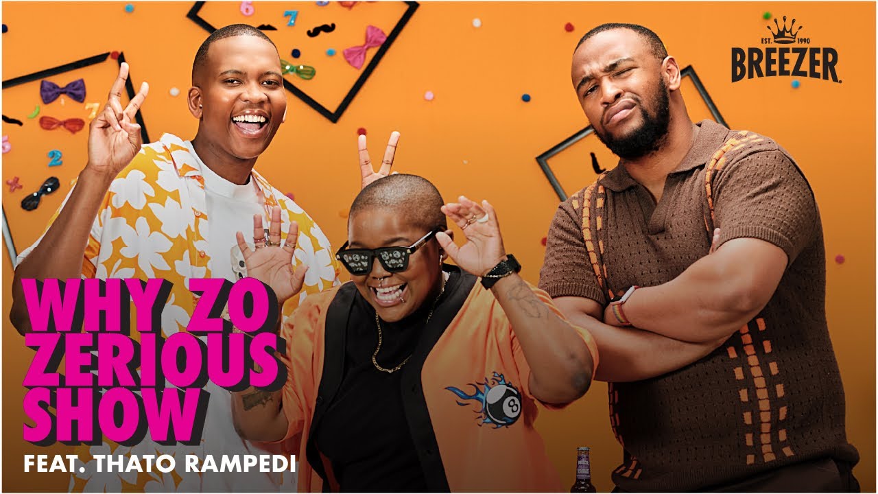 WHY ZO ZERIOUS SHOW EP 2 . FEATURING THATO RAMPEDI #WhyZoZerious! #BreezerSA #PlayOn