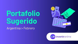 Sugerencias de INVERSIÓN EN ARGENTINA - ¿En qué invertir en febrero?
