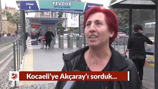 Akçarayı Vatandaşa Sordular