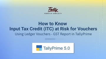 How to Know Input Tax Credit (ITC) at Risk for Vouchers Using Ledger Vouchers | TallyHelp