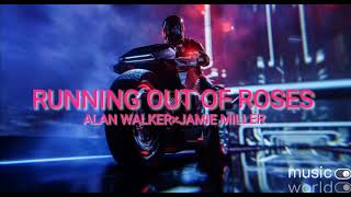 Alan Walker×Jamie Miller-RUNNING OUT OF ROSES (Lyrics)