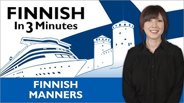 Learn Finnish - Finnish in Three Minutes - Finnish Manners
