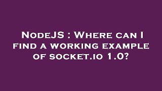 NodeJS : Where can I find a working example of socket.io 1.0?