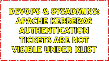 DevOps & SysAdmins: apache kerberos authentication tickets are not visible under klist