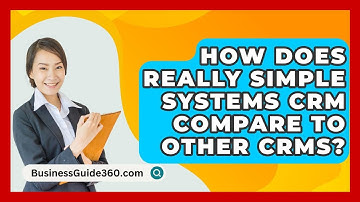 How Does Really Simple Systems CRM Compare To Other CRMs? - BusinessGuide360.com