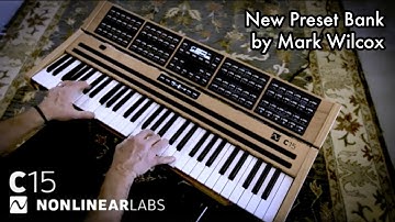 Nonlinear Labs C15 - the new Sound Designer Bank by Mark Wilcox