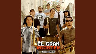 Video thumbnail of "El Gran Rooster - Como La Primera Vez"