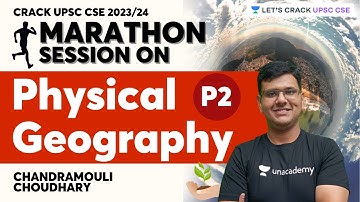 Complete Physical Geography | Marathon Session | UPSC CSE 2023 | Chandramouli Choudhary