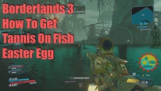 Borderlands 3 How To Find Tannis On Fish Easter Egg