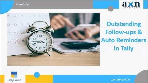 Outstanding Follow-ups & Auto Reminders in Tally | Tally Prime Customization | Tamil (AXN Infotech)