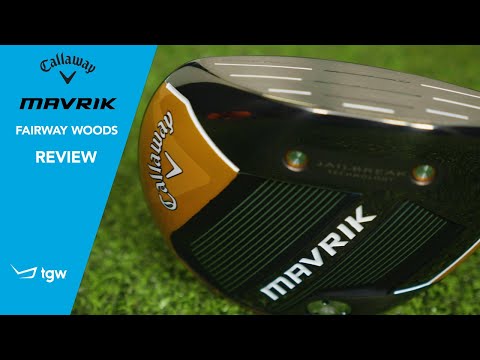 Callaway Mavrik Fairway Wood Review