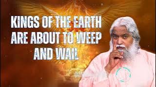 Kings Of The Earth Are About To Weep And Wail - Sadhu Sundar Selvaraj Ministries