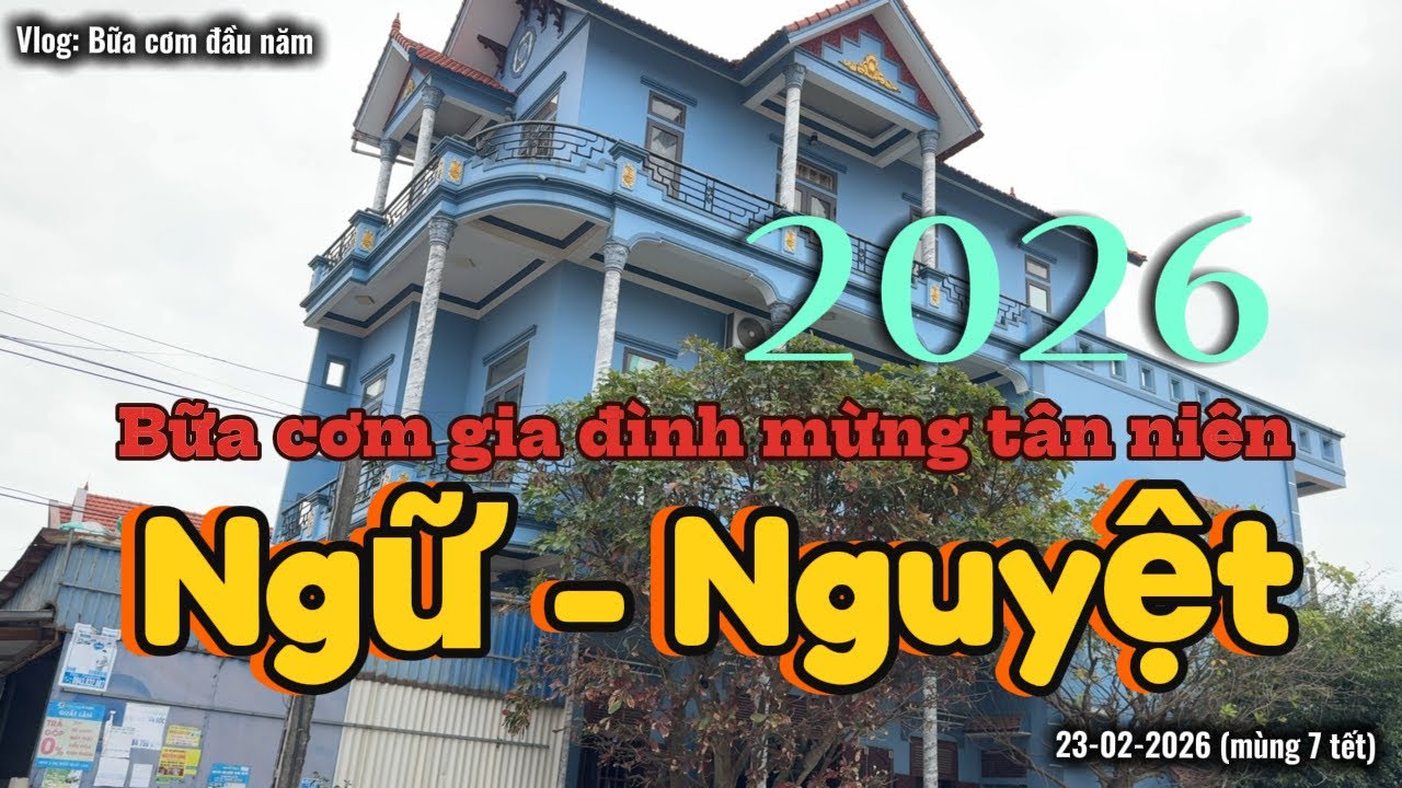 Bữa Cơm Gia Đình Đầu Năm Tại Nhà Bố Mẹ Ngữ Nguyệt | Gia Đình Ngọc Lệ