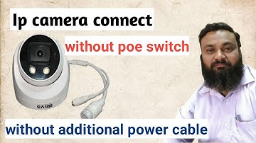 ip camera setup without poe switch and without additional power cable