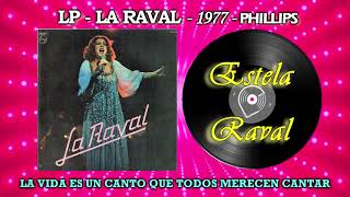1977- Estela Raval canta: LA VIDA ES UN CANTO QUE TODOS MERECEN CANTAR- SONIDO DIGITAL REMASTERIZADO