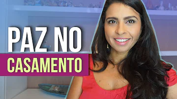 Como ter paz no meu casamento?