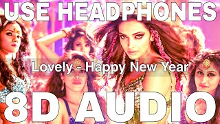 Lovely (8D Audio) || Happy New Year || Kanika Kapoor || Shah Rukh Khan, Deepika Padukone