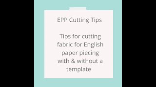 Cutting fabric for English paper piecing with & without a template