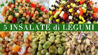 5 INSALATE DI LEGUMI - Ricetta Facile per Insalata Fredda di Ceci, Fagioli e Fave in 5 Versioni