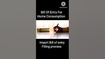 Bill of entry for home consumption I Type of Bil of entry I Import Bill of entry #import#shorts