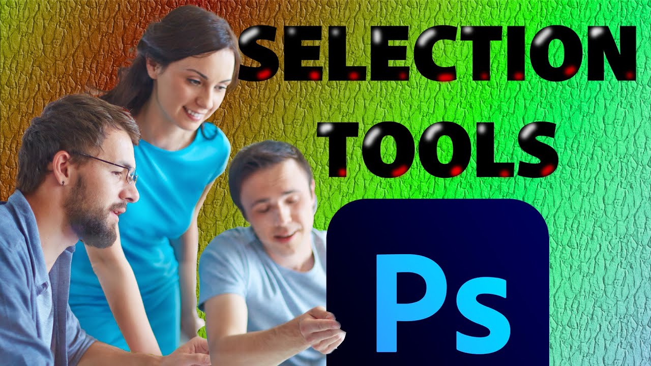 How to Use Selection Tools in Adobe Photoshop - YouTube
