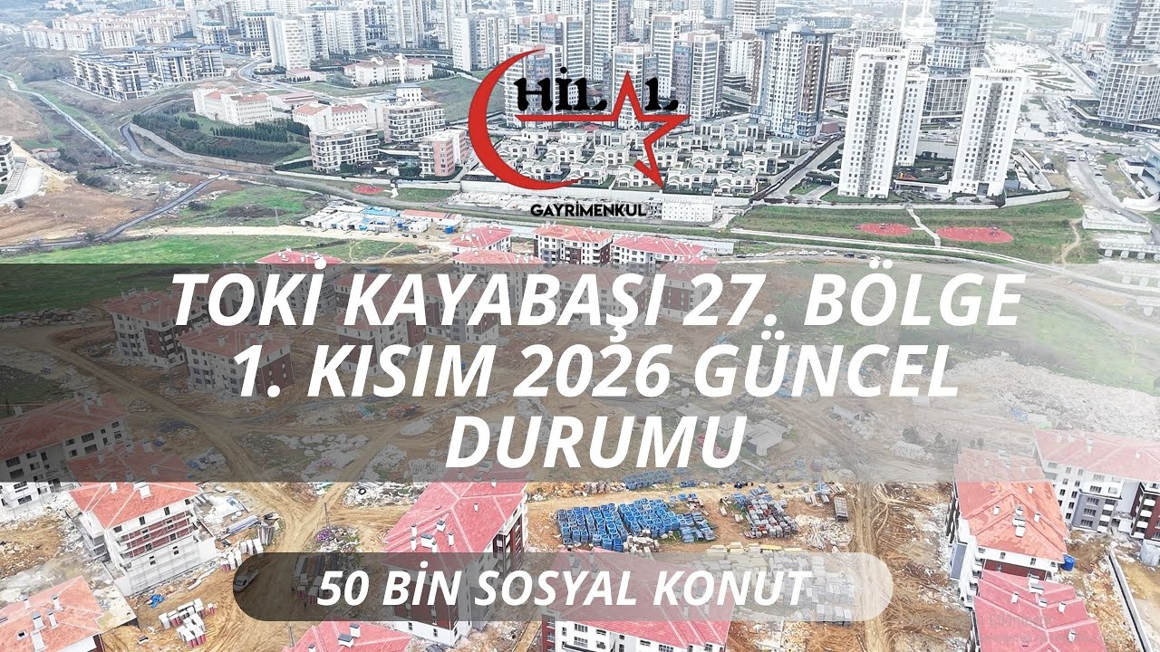 TOKİ KAYAŞEHİR 27. BÖLGE 1. KISM OCAK AYI GÜNCEL GÖRÜNTÜLERİ(50 BİN KONUT) HİLAL EMLAK