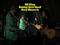Gary Moore Impresses BB King Live #savik6655 #shorts #short
