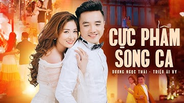 DƯƠNG NGỌC THÁI TRIỆU ÁI VY - Cực Phẩm Song Ca | NGHE MỘT LẦN LÀ NGHIỆN