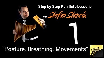 Step by step pan flute lessons - LESSON 1 - Posture. Breathing. Movements.