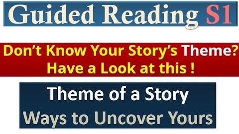 Guided Reading S1: How to Find the Theme of a Story ¶ just follow These Steps 👌