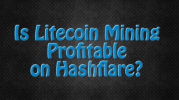 Is Litecoin Mining Profitable on Hashflare? LTC Scrypt Mining Contracts