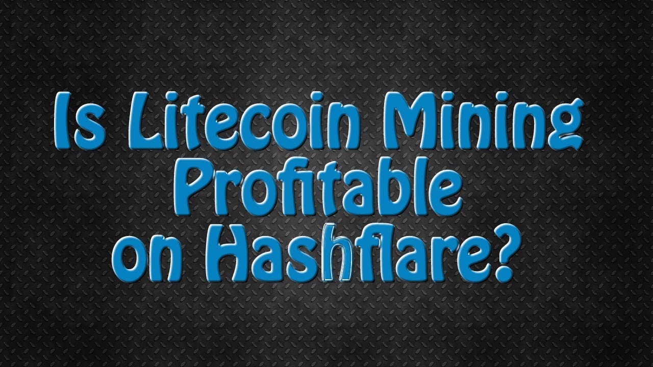 Is Litecoin Mining Profitable on Hashflare? LTC Scrypt Mining Contracts
