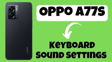 Oppo A77s Keyboard Sound Settings || Turn ON/OFF Keyboard Sound
