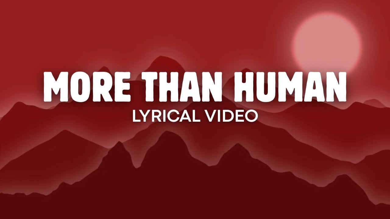 More Than Human | Lyrical Video - YouTube