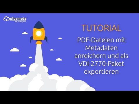 PDF-Dateien mit Metadaten anreichern und als VDI-2770-Paket exportieren | plusmeta-Tutorial