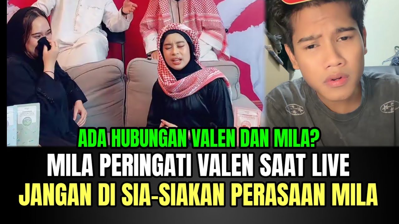 Mila Peringati Valen Saat Live, Kalo Sudah Dapat Jangan di Sia-siakan Mila!
