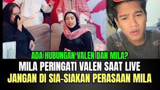 Mila Peringati Valen Saat Live, Kalo Sudah Dapat Jangan di Sia-siakan Mila!