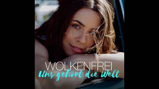 Wolkenfrei - Uns Gehört Die Welt (Hazienda Mix / Official Audio)