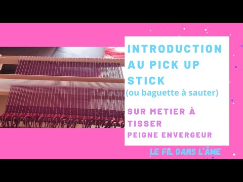 Introduction au pick stick ou baguette à sauter, Tissage sur métier à peigne envergeur