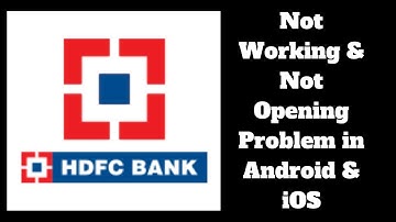 How To Fix HDFC Bank app Not Working & Not Opening Problem in Android & iOS Mobile