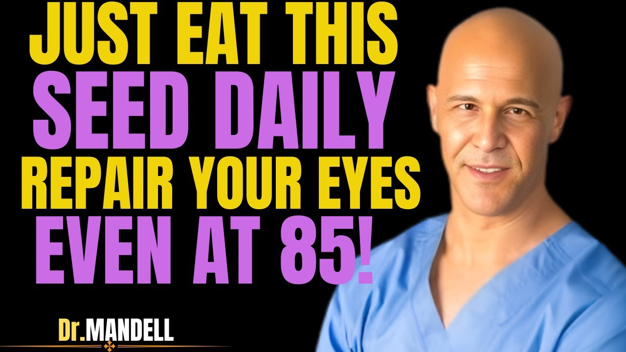 Eat THESE 3 Seeds to Protect Your Eyes & Retina Naturally | Dr. Mandell