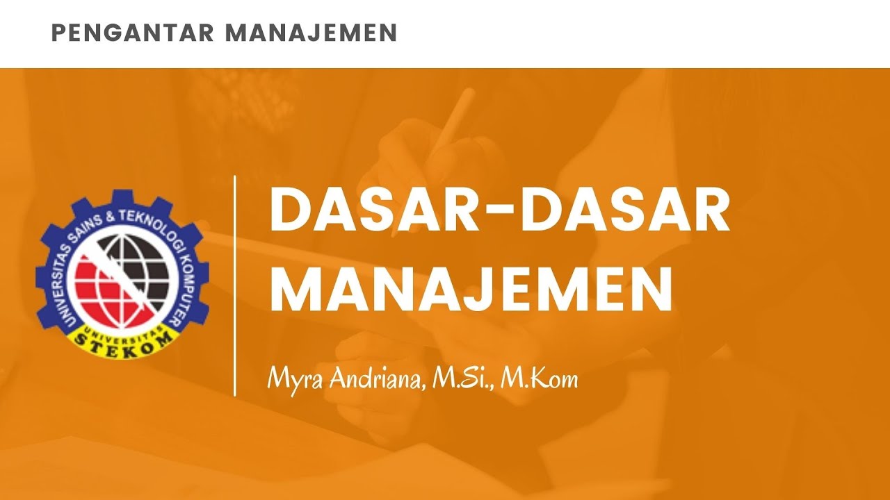 Pert 1-Pengertian dan Dasar-Dasar Manajemen l Kuliah Online Universitas STEKOM