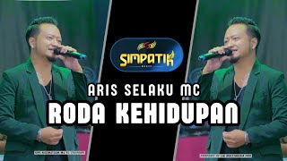 Download Lagu RODA KEHIDUPAN - ARIS SELAKU MC - SIMPATIK MUSIC - BUBUTAN SURABAYA - KLK AUDIO MP3