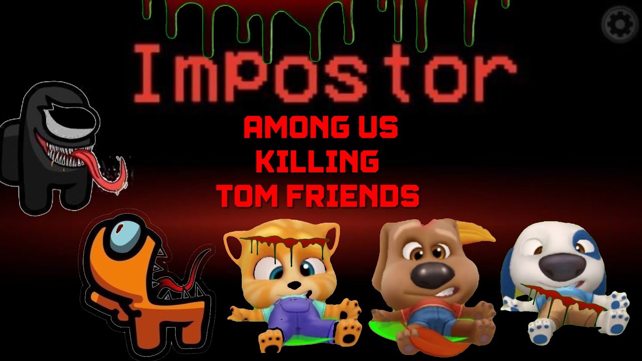 Tom Us My Talking Tom Friends - Among us in The Tom Friends game - YouTube
