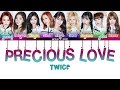 TWICE (트와이스) - Precious Love [Color Coded Lyrics Han/Rom/Eng] | By Area K-pop